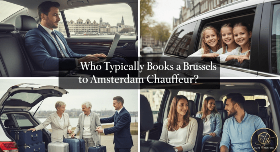 Who Typically Books a Brussels to Amsterdam Chauffeur?