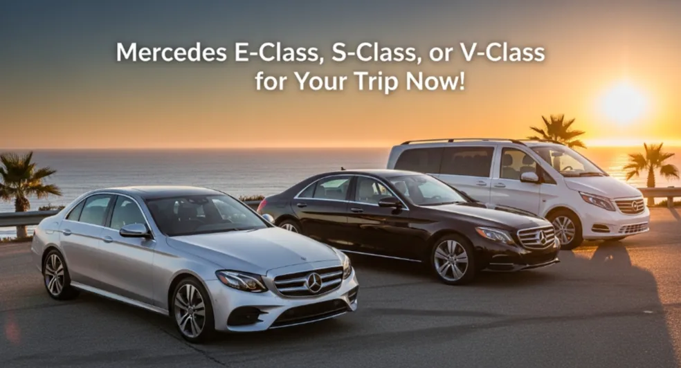 Mercedes E-Class, S-Class, or V-Class for Your Trip Now!