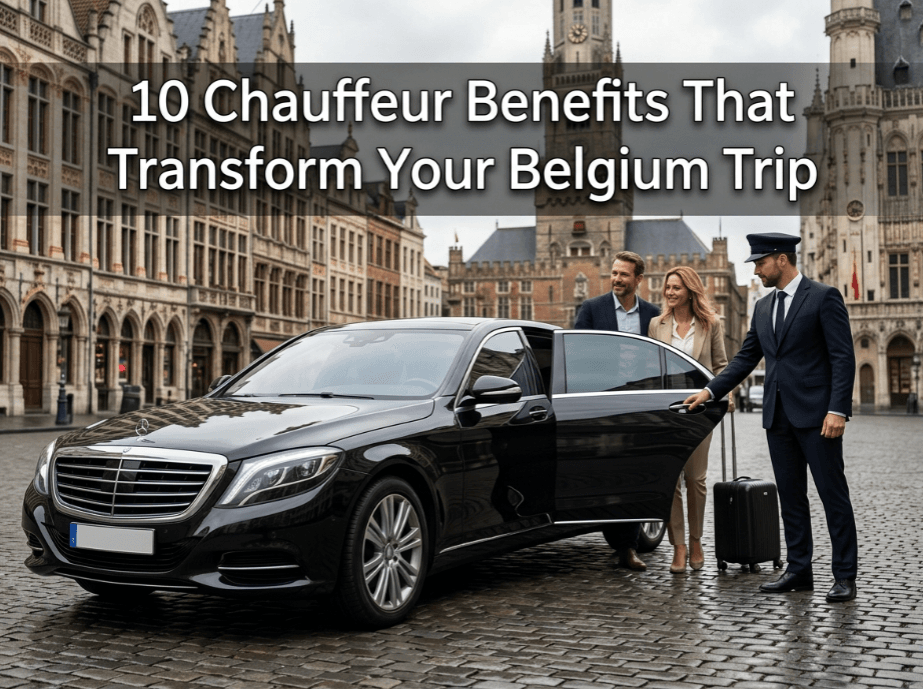 10 Benefits of Booking a Private Chauffeur in Belgium