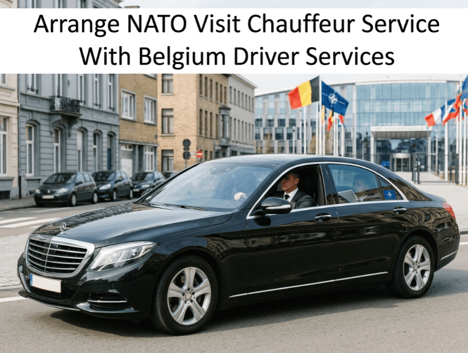 Arrange NATO Visit Chauffeur Service With Belgium Driver Services